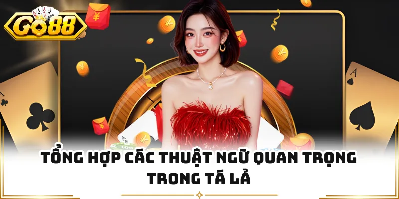 Tổng hợp các thuật ngữ quan trọng trong tá lả
